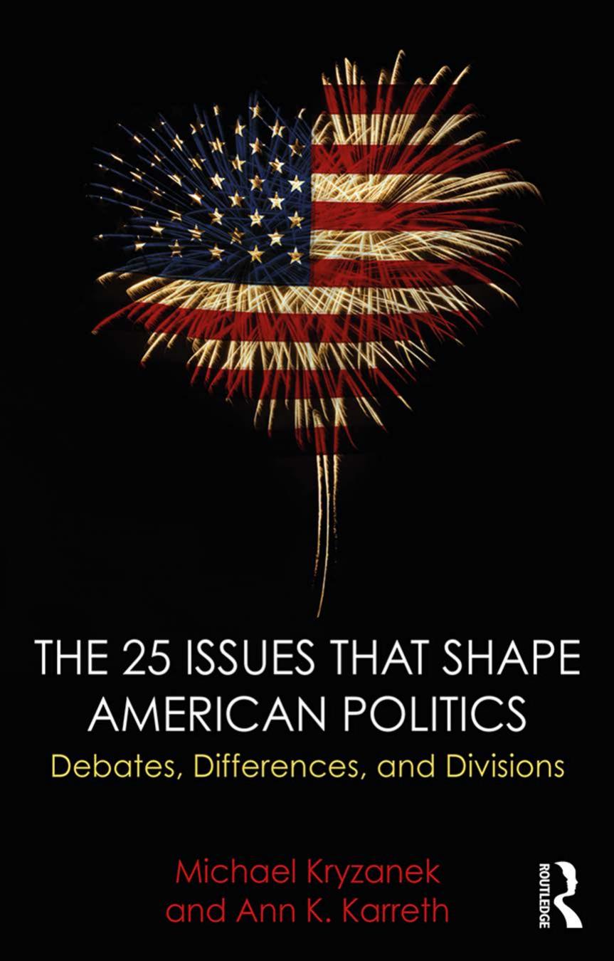 The 25 Issues that Shape American Politics: Debates, Differences, and Divisions by Michael Kryzanek Ann K. Karreth
