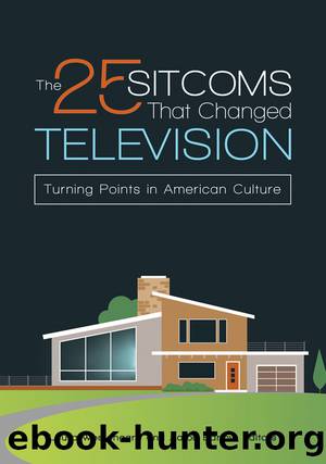 The 25 Sitcoms that Changed Television by Aaron Barlow