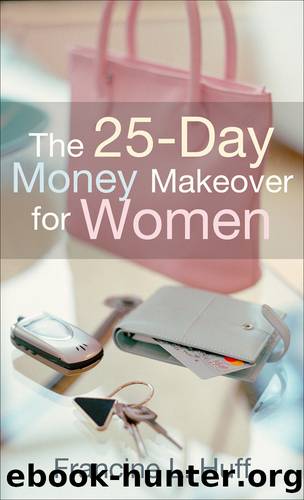 The 25-Day Money Makeover for Women by Francine L. Huff
