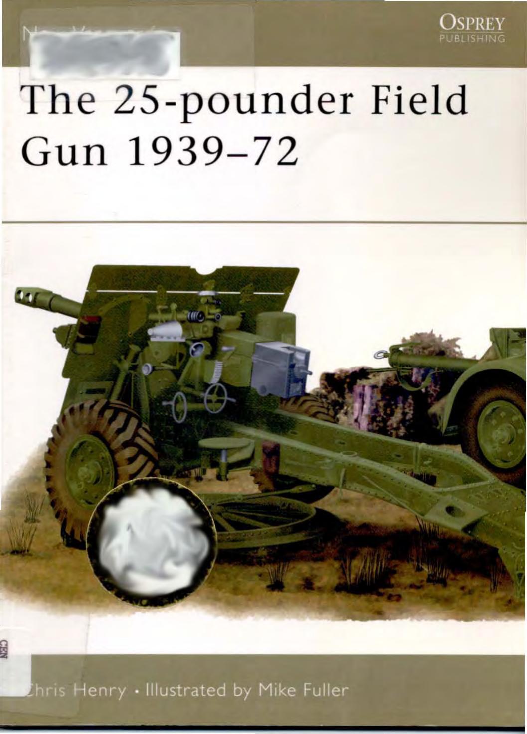 The 25-pounder Field Gun 1939â72 by Chris Henry