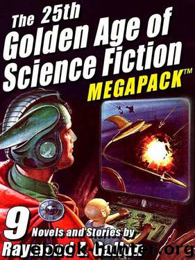The 25th Golden Age of Science Fiction MEGAPACK ®: Raymond Z. Gallun by Raymond Z. Gallun