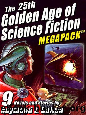 The 25th Golden Age of Science Fiction MEGAPACK Â®: Raymond Z. Gallun by Raymond Z. Gallun