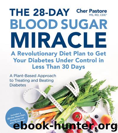 The 28-Day Blood Sugar Miracle by Cher Pastore MS RD CDE