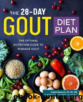The 28-Day Gout Diet Plan: The Optimal Nutrition Guide to Manage Gout by Sophia Kamveris MS RD LDN