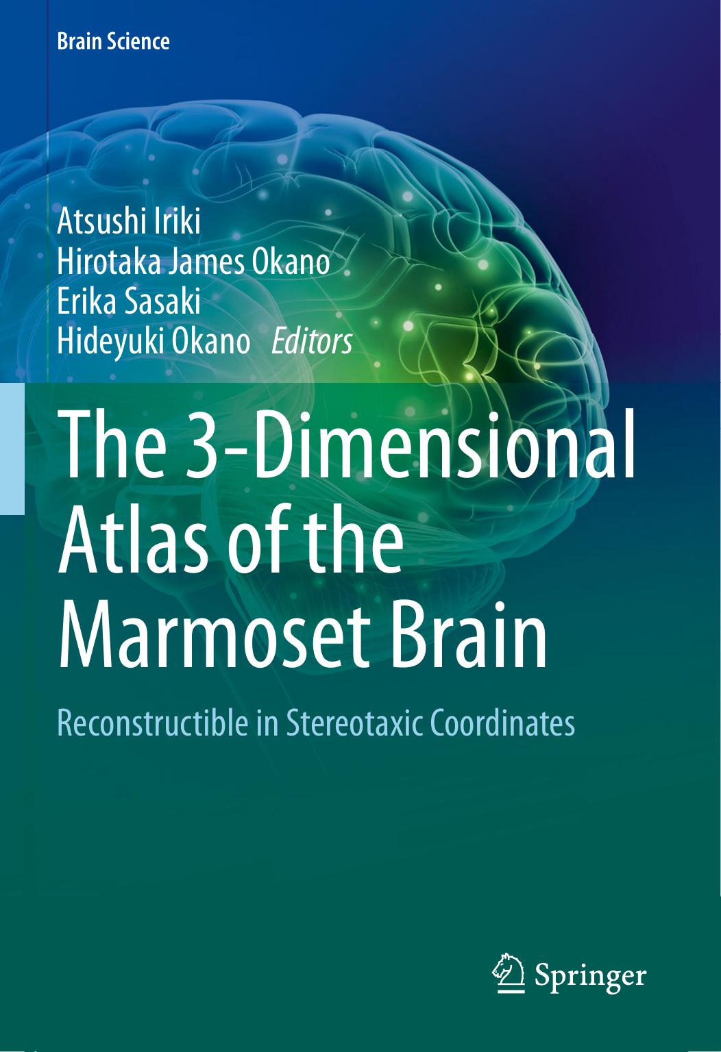 The 3-Dimensional Atlas of the Marmoset Brain: Reconstructible in Stereotaxic Coordinates (Brain Science) by Unknow