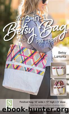 The 3-in-1 Betsy Bag Pattern by Betsy La Honta