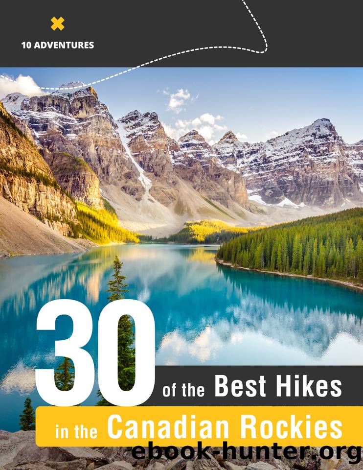 The 30 Best Hikes in the Canadian Rockies by Campbell Richard & Team at 10Adventures