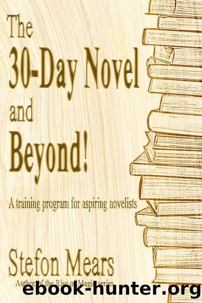 The 30-Day Novel and Beyond!: A training program for aspiring novelists by Stefon Mears