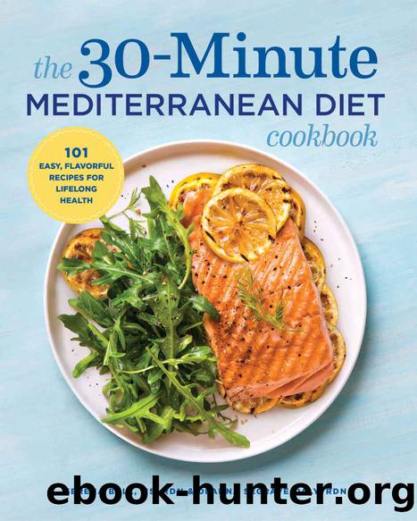 The 30-Minute Mediterranean Diet Cookbook: 101 Easy, Flavorful Recipes for Lifelong Health by Deanna Segrave-Daly RD & Serena Ball RD