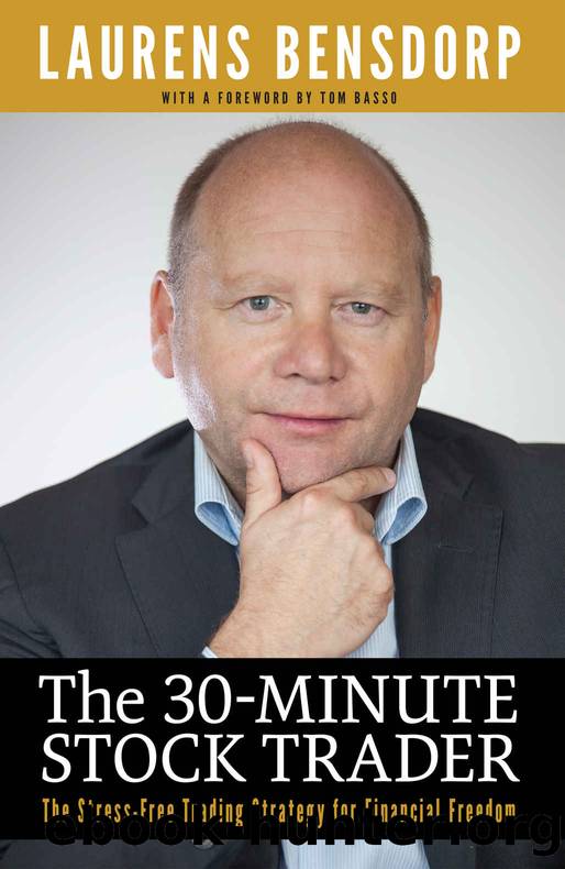 The 30-Minute Stock Trader: The Stress-Free Trading Strategy for Financial Freedom by Laurens Bensdorp