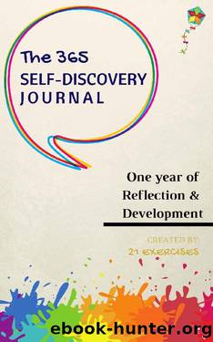 The 365 Self-Discovery Journal: A Guided Daily Journal To Master Self-Improvement by 21 Exercises