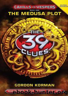 The 39 Clues Cahills vs. Vespers 01 - The Medusa Plot by Gordon Korman