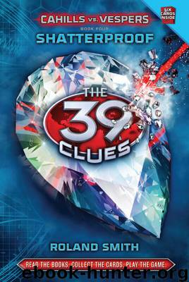 The 39 Clues Cahills vs. Vespers 04 - Shatterproof by Roland Smith
