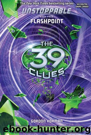 The 39 Clues Unstoppable Book 4 Flashpoint by Gordon Korman