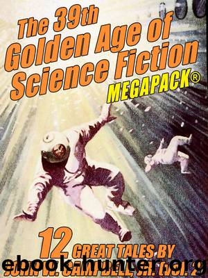 The 39th Golden Age of Science Fiction by John W. Campbell Jr