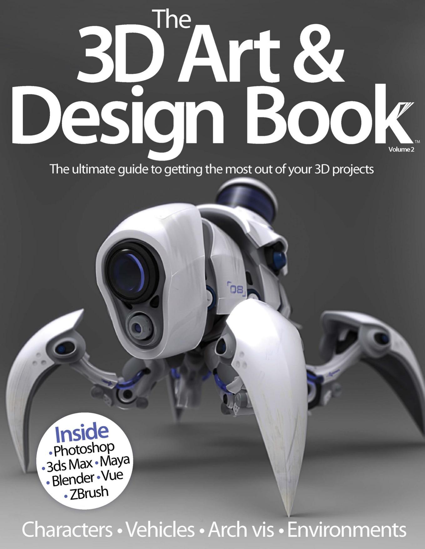 The 3D Art & Design Book Vol.2 by Characters Vehicles Arch Vis Environments