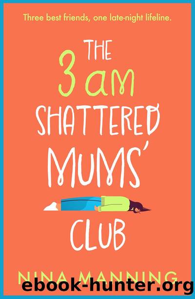 The 3am Shattered Mum's Club by Nina Manning