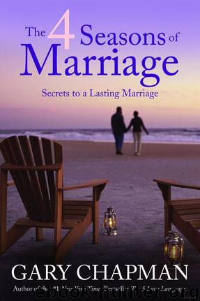 The 4 Seasons of Marriage: Secrets to a Lasting Marriage by Gary Chapman