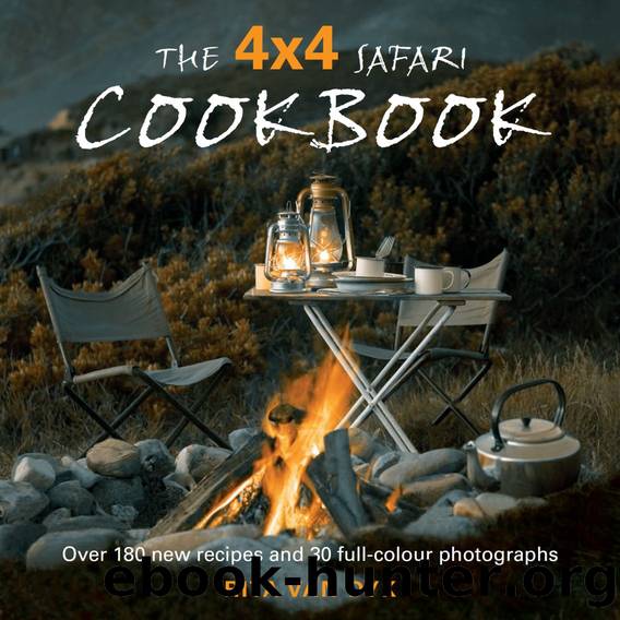 The 4 X 4 Safari Cookbook by Rita van Dyk