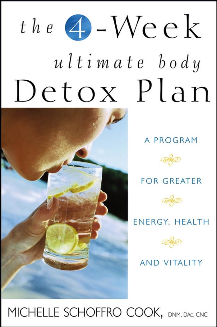 The 4-Week Ultimate Body Detox Plan: A Program for Greater Energy, Health, and Vitality by Michelle Schoffro Cook