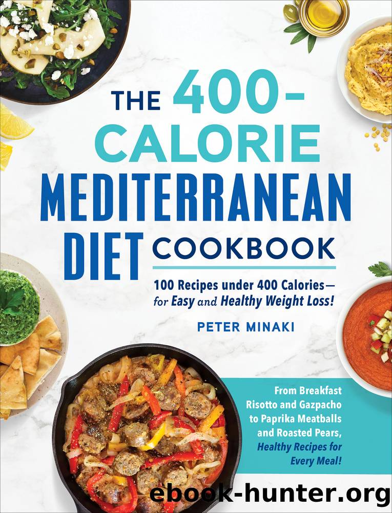 The 400-Calorie Mediterranean Diet Cookbook by Peter Minaki