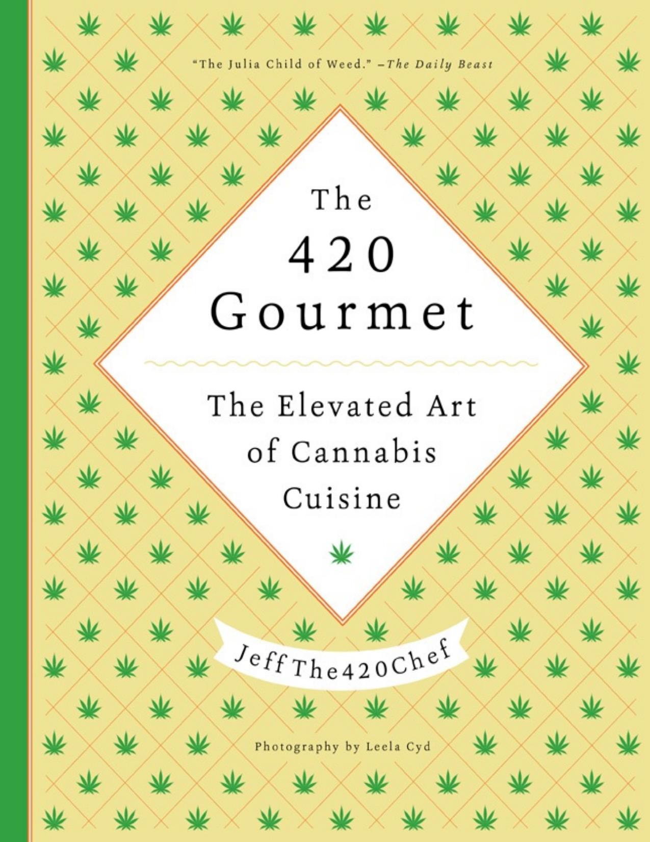 The 420 Gourmet by JeffThe420Chef
