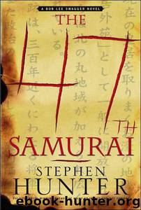 The 47th Samurai by Stephen Hunter