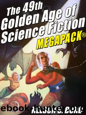 The 49th Golden Age of Science Fiction MEGAPACK by Nelson S. Bond