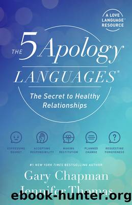 The 5 Apology Languages by Gary Chapman & Jennifer Thomas