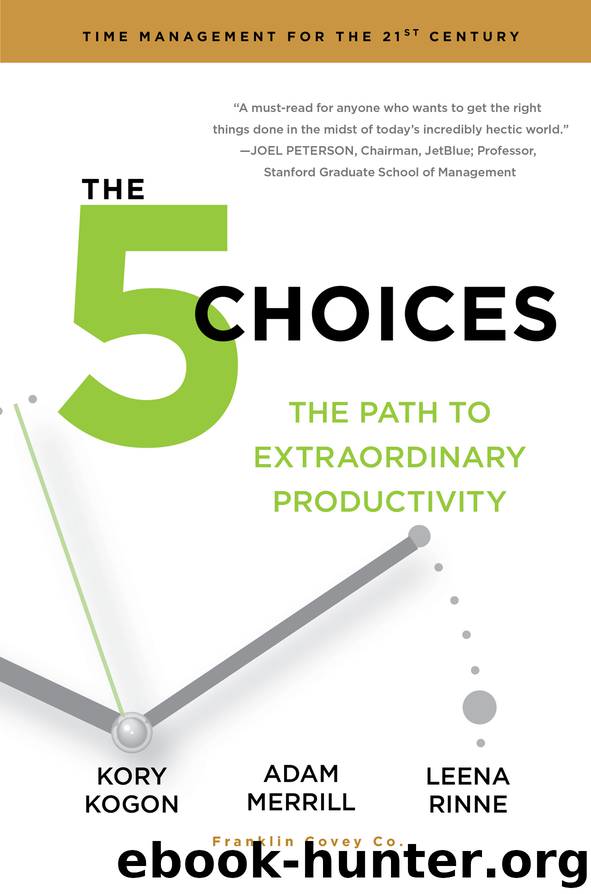 The 5 Choices by Kory Kogon Adam Merrill & Leena Rinne
