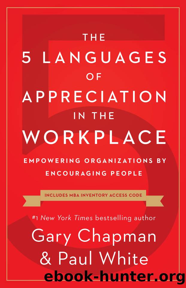 The 5 Languages of Appreciation in the Workplace by Paul White & Gary Chapman