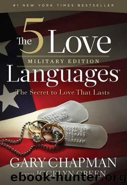 The 5 Love Languages Military Edition: The Secret to Love That Lasts by Chapman Gary D & Green Jocelyn