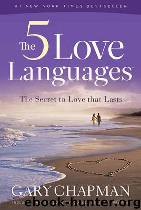 The 5 Love Languages: The Secret to Love That Lasts by Gary Chapman & Gary D. Chapman