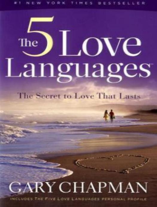 The 5 Love Languages: The Secret to Love That Lasts by Gary Chapman