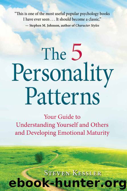 The 5 Personality Patterns: Your Guide to Understanding Yourself and Others and Developing Emotional Maturity by Steven Kessler