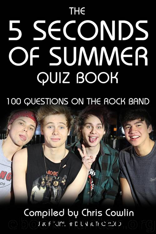 The 5 Seconds of Summer Quiz Book by Chris Cowlin