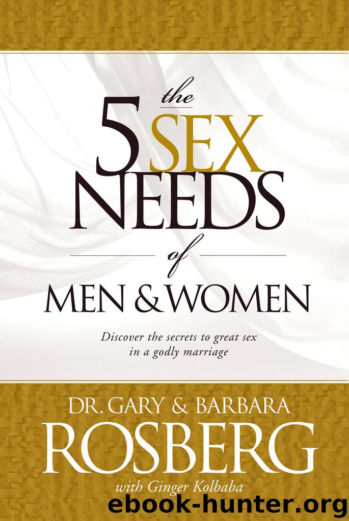 The 5 Sex Needs of Men & Women by Gary Rosberg & Barbara Rosberg & Ginger Kolbaba