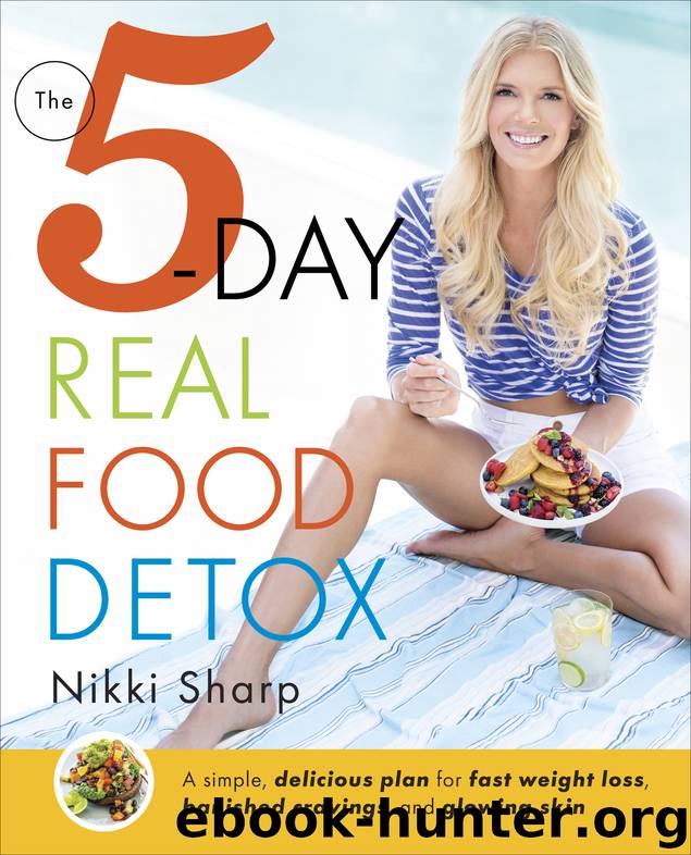 The 5-Day Real Food Detox by Nikki Sharp