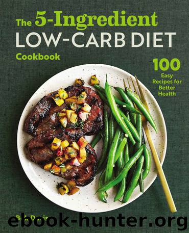 The 5-Ingredient Low-Carb Diet Cookbook: 100 Easy Recipes for Better Health by Bek Davis