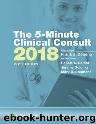 The 5-Minute Clinical Consult 2018 by Frank J. Domino Robert A. Baldor Jeremy Golding Mark B. Stephens