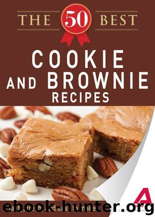The 50 Best Cookies and Brownies Recipes by Editors of Adams Media