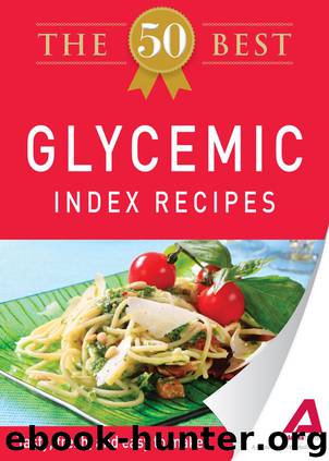 The 50 Best Glycemic Index Recipes by Adams Media