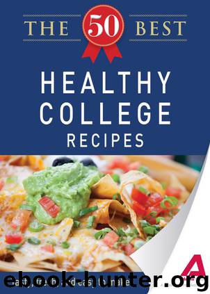 The 50 Best Healthy College Recipes by Adams Media