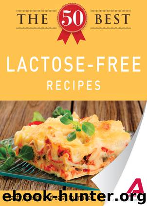The 50 Best Lactose-Free Recipes by Editors of Adams Media