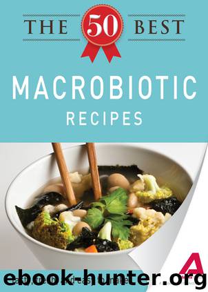 The 50 Best Macrobiotic Recipes by Editors of Adams Media