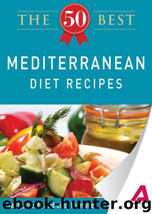 The 50 Best Mediterranean Diet Recipes by Editors of Adams Media
