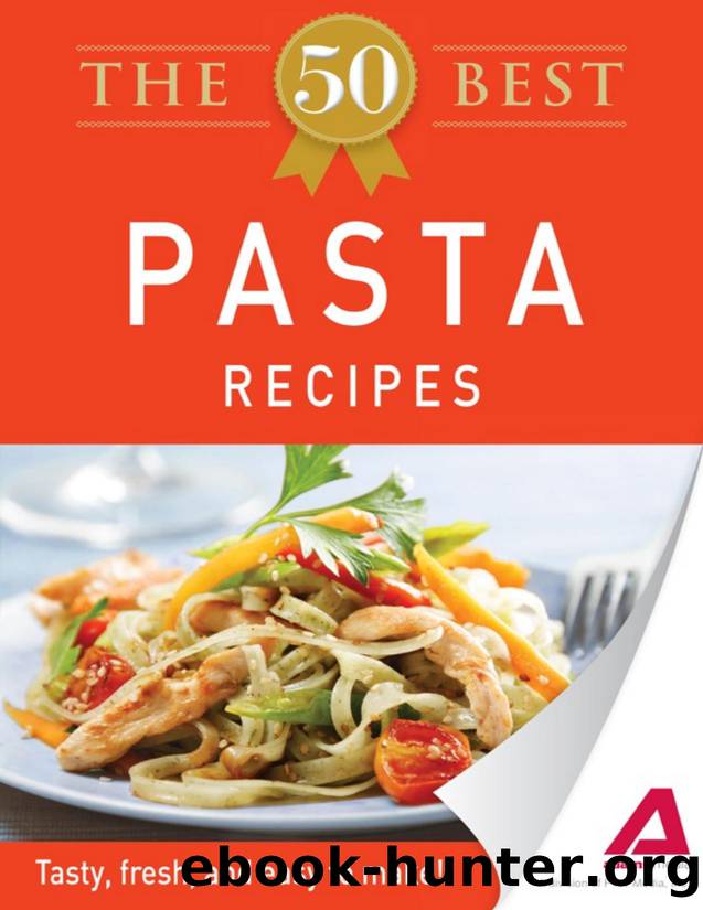 The 50 Best Pasta Recipes. Tasty, Fresh, and Easy to Make! - PDFDrive.com by Editors of Adams Media