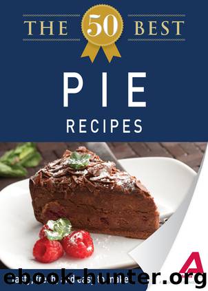 The 50 Best Pie Recipes by Editors of Adams Media