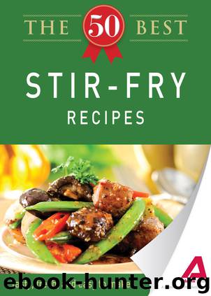 The 50 Best Stir-Fry Recipes by Editors of Adams Media