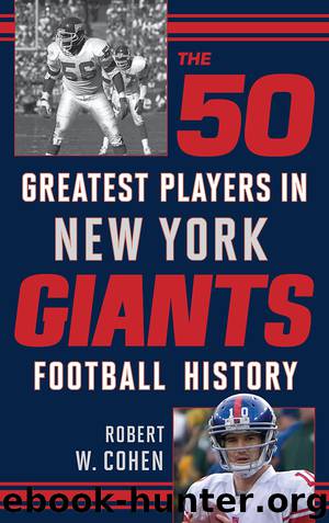 The 50 Greatest Players in New York Giants Football History by Robert W. Cohen